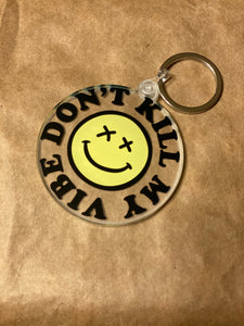 Don’t kill my vibe keychain